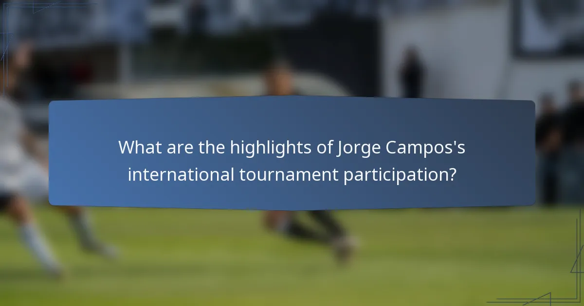 What are the highlights of Jorge Campos's international tournament participation?